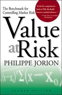 Value at Risk: The New Benchmark for Managing Financial RiskMacGraw-Hill international editions: Finance seriesMcGraw-Hill finance seriesValue at Risk: The New Benchmark for Managing Financial Risk, Philippe Jorion; Philippe Jorion; 2000