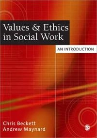 Values and ethics in social work : an introduction; Chris Beckett; 2005