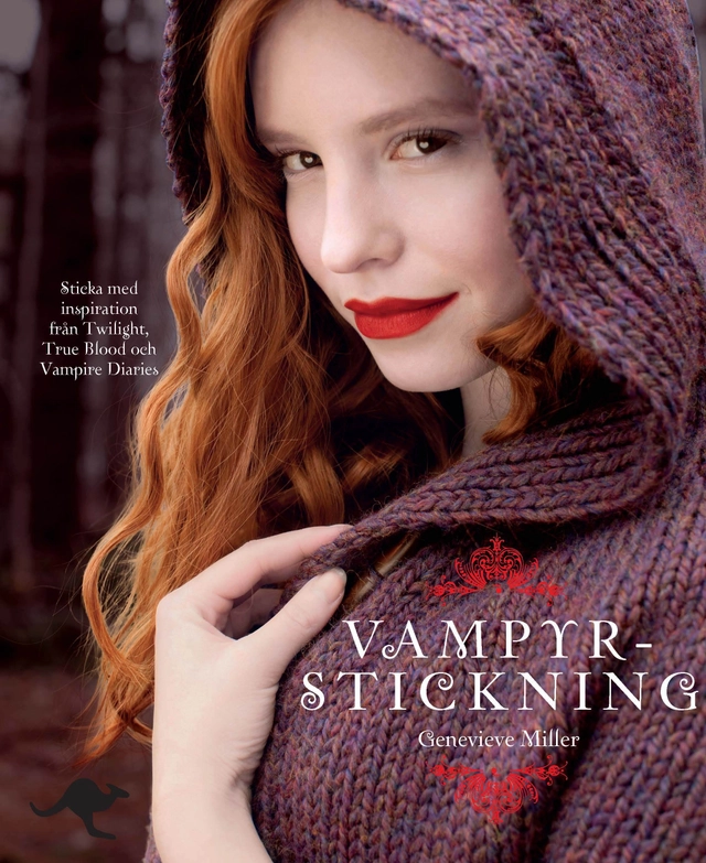 Vampyrstickning : sticka med inspiration från Twilight, True Blood och Vamp; Genevieve Miller; 2011