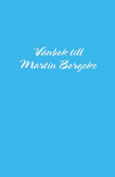 Vänbok till Martin Borgeke; Petter Asp, Stefan Lindskog, Catharina Månsson; 2022