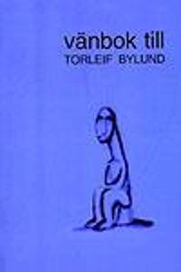 Vänbok till Torleif Bylund; Torbjörn Andersson, Bengt Lindell; 2003