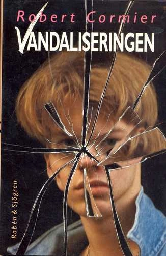 Vandaliseringen; Robert Cormier; 1993