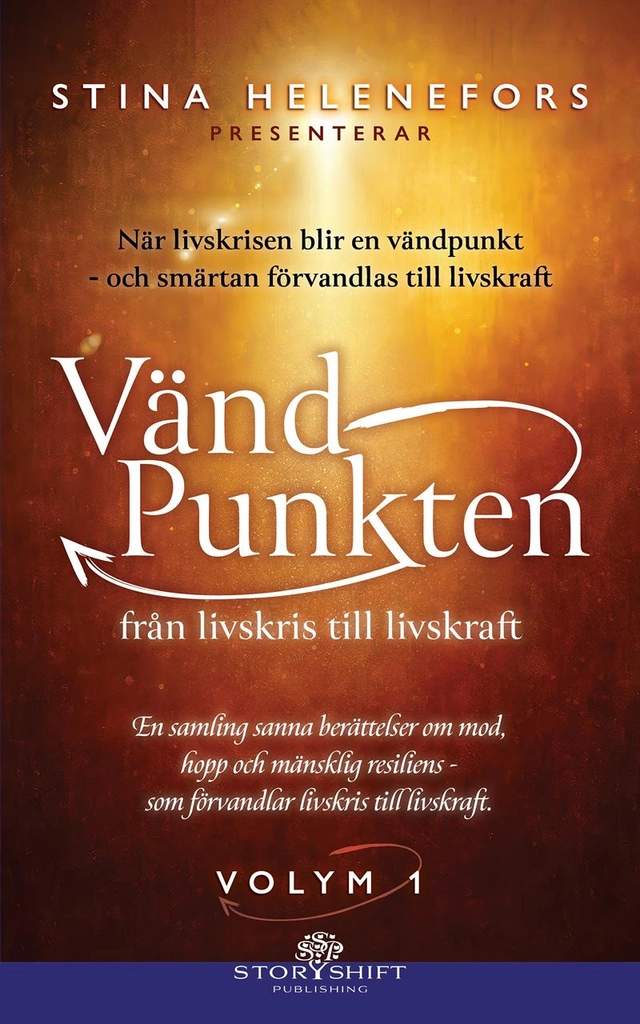 Vändpunkten : från livskris till livskraft; Stina Helenefors, Viktoria Sundeskog, Irenè Stokland, Martin Persson, Monica Ek, Marie Heydecke, Eva Jansson, Carin Ringström, Katinka Grünewald-Decker, Anna Ljungblad; 2025