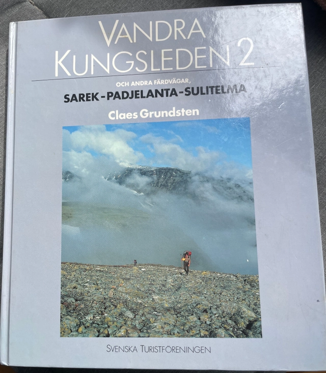 Vandra Kungsleden och andra färdvägar : guidebok. · Sarek-Padjelanta-Sulitelma, 2; Claes Grundsten, Svenska turistföreningen; 1991