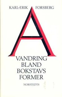 Vandring bland bokstavsformer; Karl-Erik Forsberg, Geith Forsberg; 1992