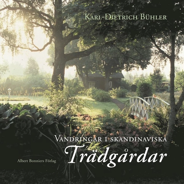 Vandringar i skandinaviska trädgårdar; Karl-Dietrich Bühler; 2000
