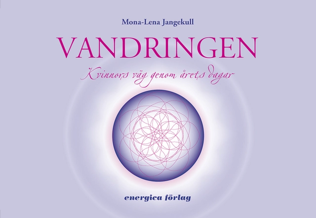 Vandringen : kvinnors väg genom årets dagar; Mona-Lena Jangekull; 2008