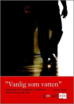 Vanlig som vatten; Mona Livholts; 2007