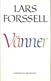 Vänner; Lars Forssell; 1991