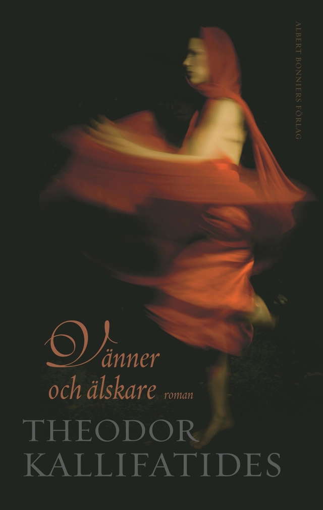 Vänner och älskare; Theodor Kallifatides; 2008