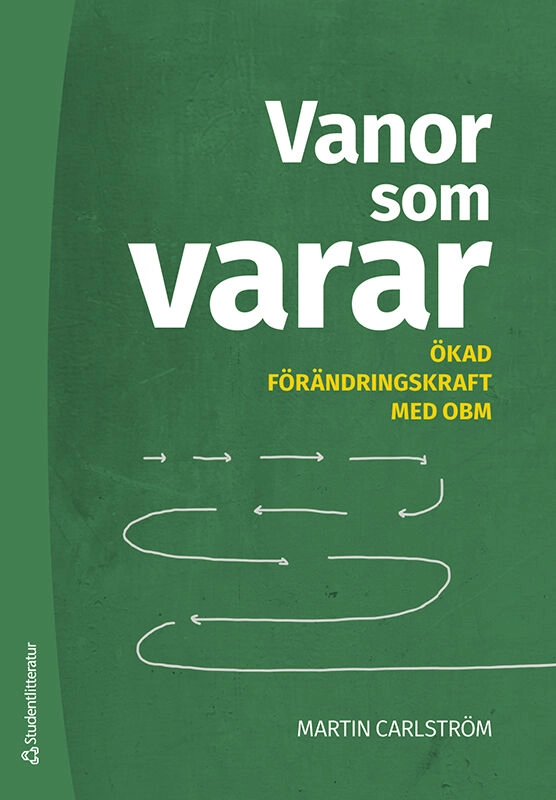 Vanor som varar : ökad förändringskraft med OBM; Martin Carlström; 2024