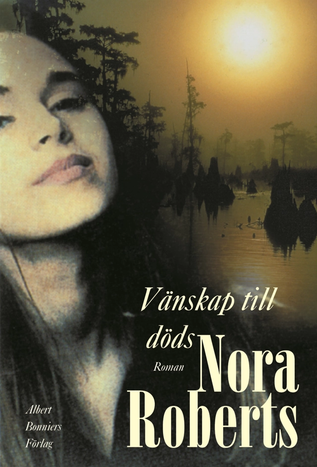 Vänskap till döds; Nora Roberts; 2001