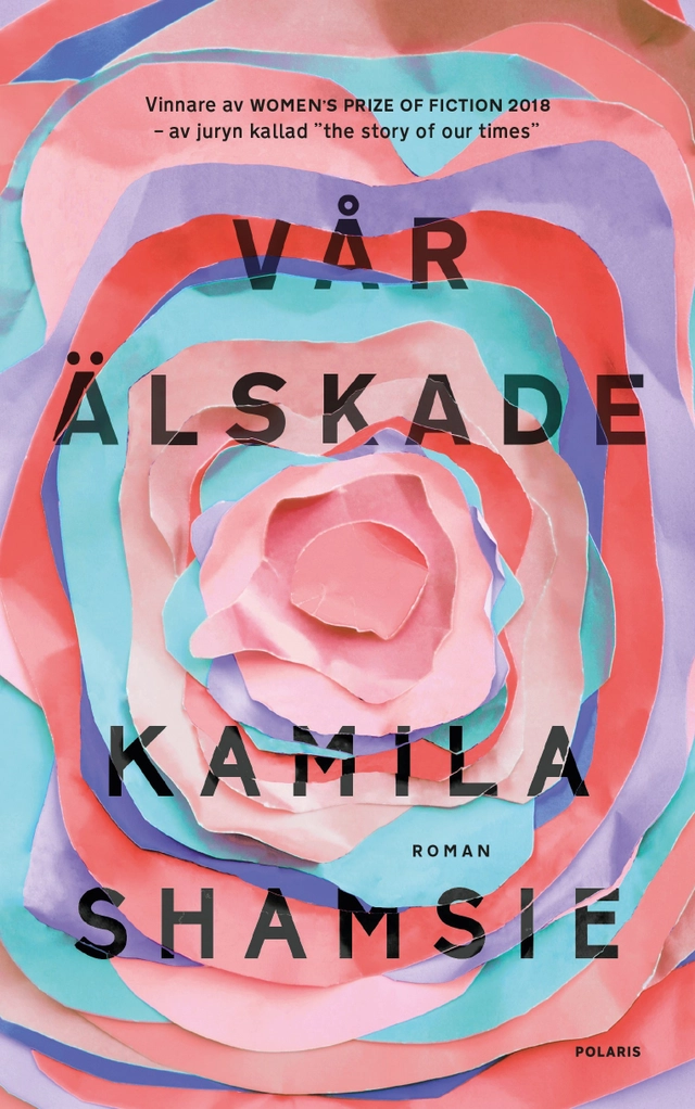 Vår älskade; Kamila Shamsie; 2019