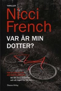 Var är min dotter?; Nicci French; 2008