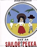 Var är Sailor och Pekka?; Jockum Nordström; 1998