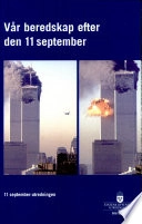 Vår beredskap efter den 11 september : betänkande; 11 september-utredningen; 2003