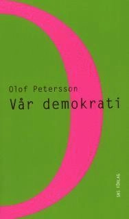 Vår demokrati; Olof Petersson; 2009