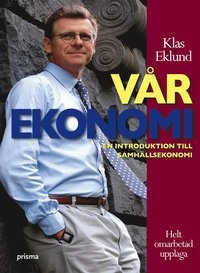 Vår ekonomi : En introduktion till samhällsekonomin; Klas Eklund; 2004