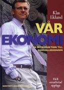 Vår ekonomi : en introduktion till samhällsekonomin; Klas Eklund; 2005