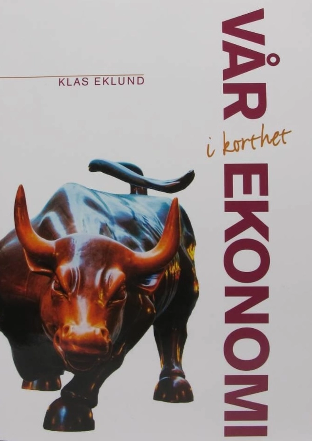 Vår ekonomi : i korthet; Klas Eklund; 2014