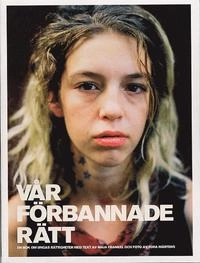 Vår förbannade rätt : en bok om ungas rättigheter; Maja Frankel; 2004