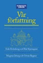 Vår författning; Nils Stjernquist, Magnus Isberg, Göran Regner, Erik Holmberg; 2003