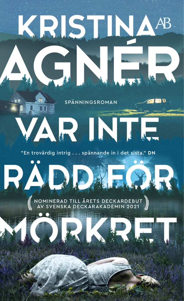 Var inte rädd för mörkret; Kristina Agnér; 2022
