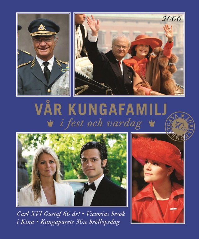 Vår kungafamilj : i fest och vardag 2006; Monica Sundberg, Calle Ljungström; 2006