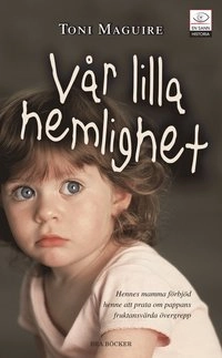Vår lilla hemlighet; Tony Maguire; 2009