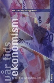 Vår tids ekonomism : en kritik av nationalekonomin; Ola Agevall; 2001