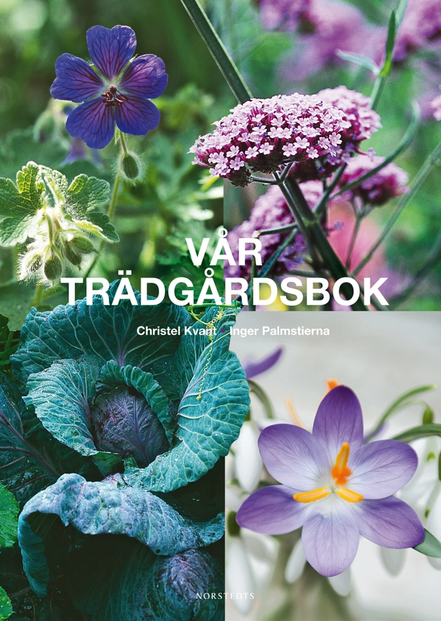 Vår trädgårdsbok; Christel Kvant, Inger Palmstierna; 2010