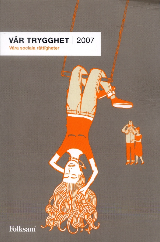 Vår trygghet 2007 : våra sociala rättigheter; Madeleine Randqyist, Lars Bergendahl, Per Lindström; 2007