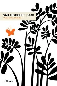 Vår trygghet 2010 : våra sociala rättigheter; Madeleine Randquist, Lars Bergendahl, Per Lindström; 2010