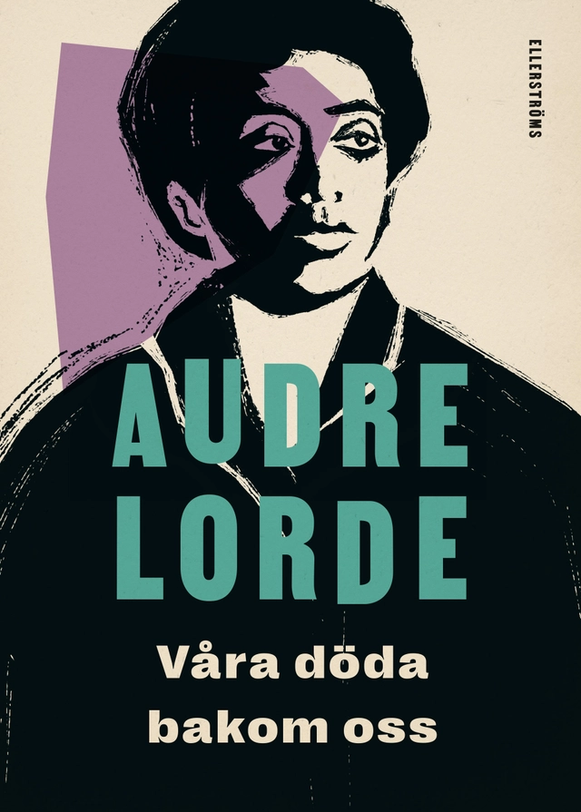 Våra döda bakom oss; Audre Lorde; 2022