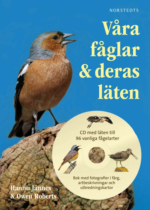 Våra fåglar & deras läten; Hannu Jännes, Owen Roberts; 2011