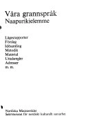 Våra grannspråk : lägesrapporter, förslag, idésamling, metodik, material, uttalsregler, adresser m.m. = Naapurikielemme; Nordiska ministerrådet. Sekretariatet för nordiskt kulturellt samarbete.; 1978