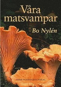 Våra matsvampar; Bo Nylén; 2002