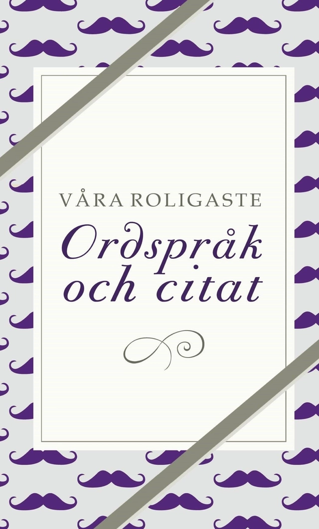 Våra roligaste ordspråk och citat; Erik Kristoffersson; 2016