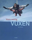 Vara vettig vuxen; Sofie Ribbing; 2005