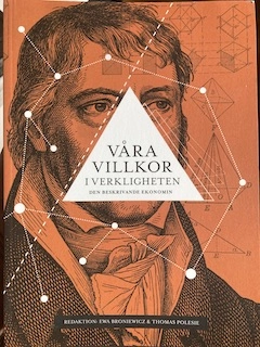 Våra villkor i verkligheten : den beskrivande ekonomin; Ewa Broniewicz, Thomas Polesie; 2011