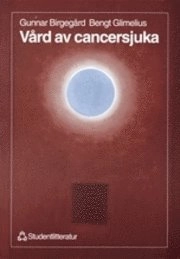 Vård av cancersjuka; G Birgegård, B Glimelius; 1998