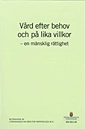 Vård efter behov och på lika villkor : en mänsklig rättighet : betänkande av utredningen om vård för papperslösa m.fl. SOU 2011:48; Socialdepartementet; 2011