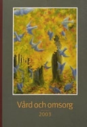 Vård och omsorg 2003; Lena Sahlqvist; 2003