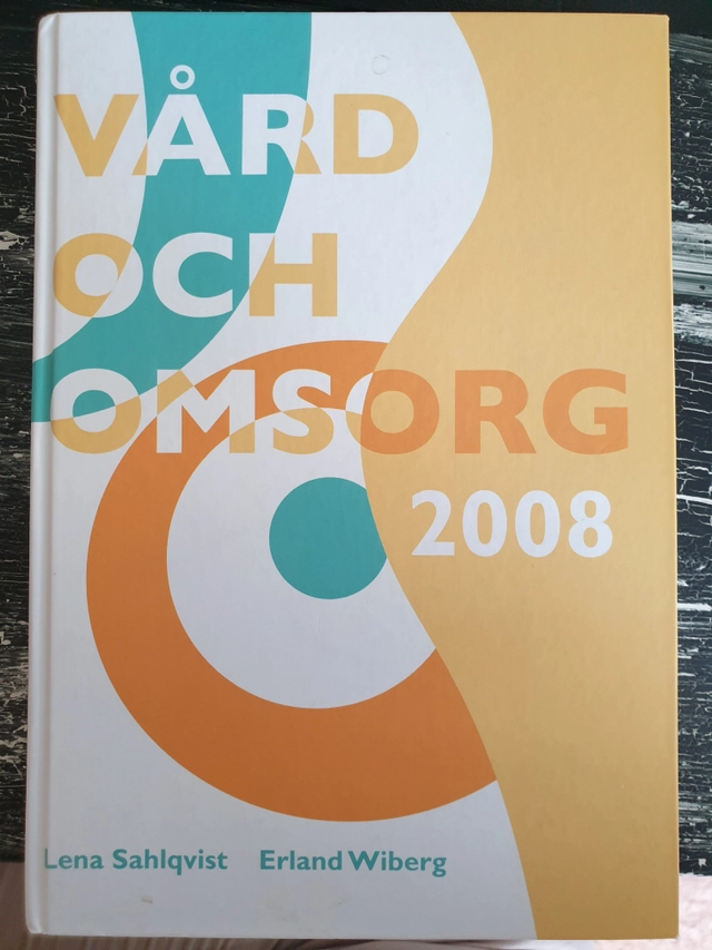 Vård och omsorg; Lena Sahlqvist; 2008