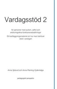 Vardagsstöd 2 - För personer med autism, adhd och andra kognitiva funktionsnedsättningar; Anna Sjölund; 2020
