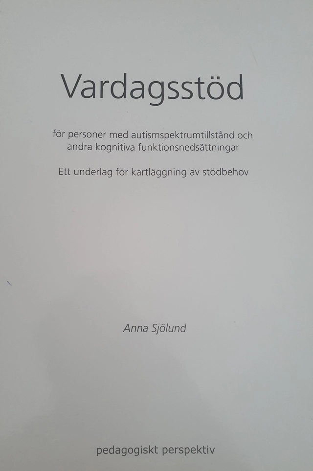 Vardagsstöd för personer med  autismspektrumtillstånd och andra kognitiva funktionsnedsättnigar : ett underlag för kartläggning av stödbehov; Anna Sjölund; 2008