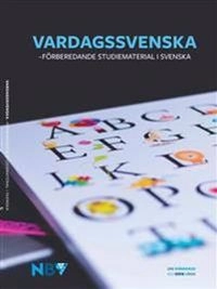 Vardagssvenska : förberedande studiematerial i svenska; Camilla Sandberg; 2017