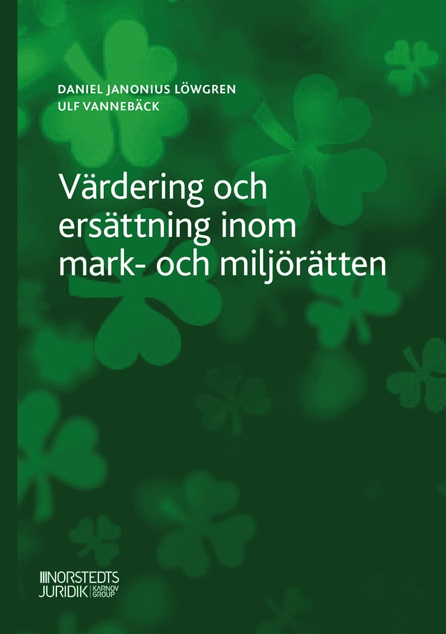 Värdering och ersättning inom mark- och miljörätten; Daniel Löwgren, Ulf Vannebäck; 2025