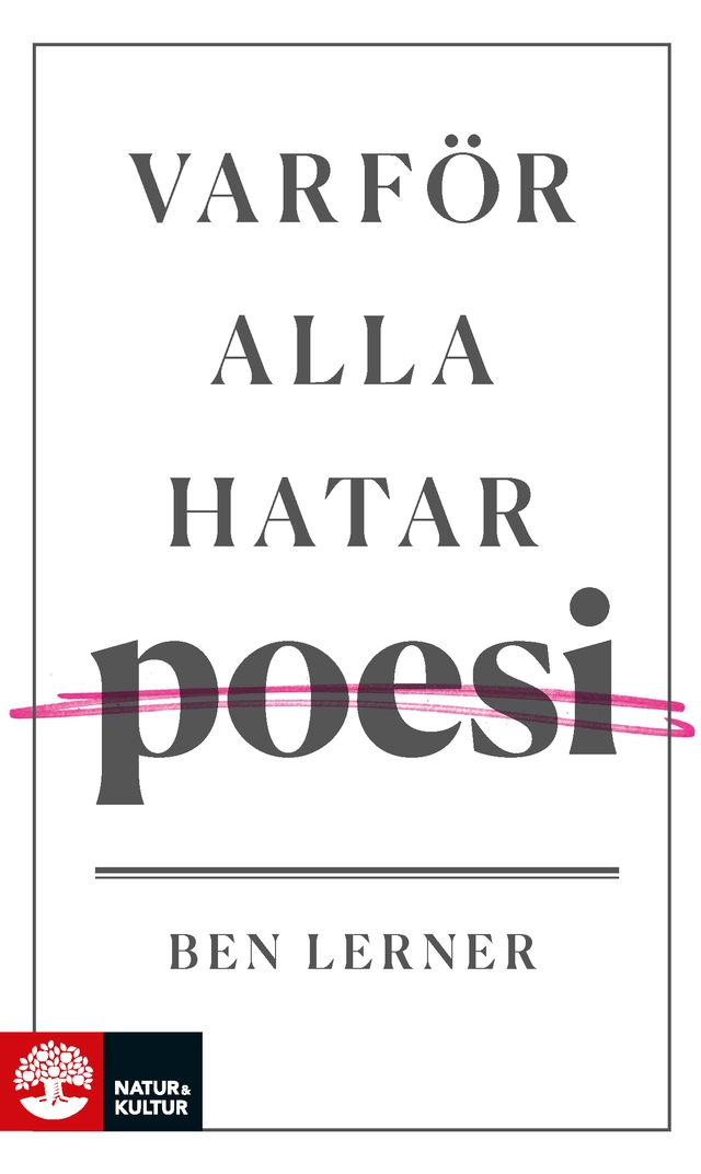 Varför alla hatar poesi; Ben Lerner; 2017