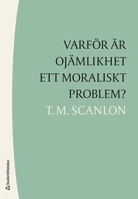 Varför är ojämlikhet ett moraliskt problem?; T.M. Scanlon; 2020